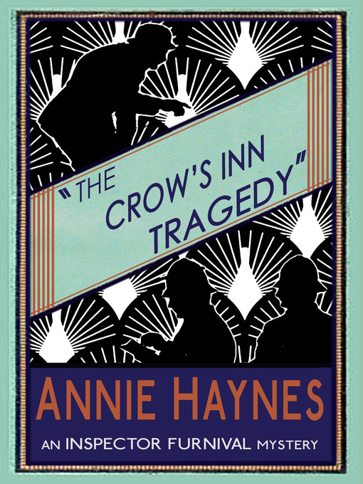 Title details for The Crow's Inn Tragedy by Annie Haynes - Available